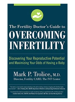 اشتري The Fertility Doctor'S Guide To Overcoming Infertility: Discovering Your Reproductive Potential And Maximizing Your Odds Of Having A Baby Paperback في الامارات