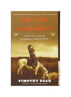 Buy Short Nights Of The Shadow Catcher: The Epic Life And Immortal Photographs Of Edward Curtis paperback english - 06-Aug-13 in UAE