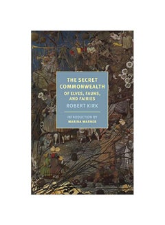 اشتري The Secret Commonwealth Of Elves, Fauns, And Fairies Paperback في الامارات