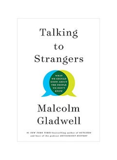 Buy Talking To Strangers : What We Should Know About The People We Don't Know Hardcover English by Malcolm Gladwell - 10 September 2019 in UAE