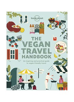 اشتري Vegan Travel Handbook غلاف ورقي اللغة الإنجليزية by LONELY PLANET - 1 January 2020 في الامارات