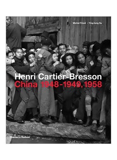 Buy Henri Cartier-Bresson: China 1948-1949, 1958 Hardcover English by Michel Frizot - 43809 in UAE