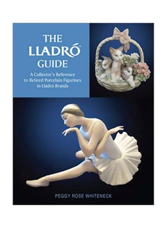 Buy Lladro Guide: A Collector's Reference To Retired Porcelain Figurines In Lladro Brands hardcover english - 15 December 2019 in UAE