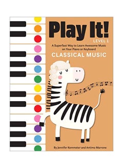 اشتري Play It! Classical Music: A Superfast Way To Learn Awesome Songs On Your Piano Or Keyboard paperback english - 12 November 2019 في الامارات