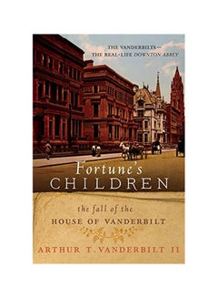 Buy Fortune's Children: The Fall Of The House Of Vanderbilt paperback english - 26 December 2012 in UAE