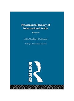 Buy The Origins Of International Economics: Neoclassical Theory Of International Trade Volume 3 hardcover english - 31 Mar 2004 in Egypt