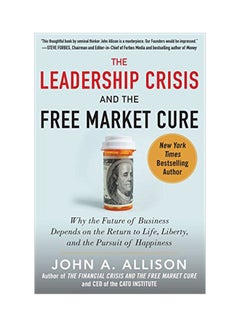 Buy The Leadership Crisis And The Free Market Cure: Why The Future Of Business Depends On The Return To Life, Liberty, And The Pursuit Of Happiness hardcover english - 31 Oct 2014 in Egypt