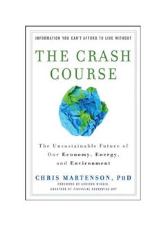 اشتري The Crash Course: The Unsustainable Future Of Our Economy, Energy, And Environment hardcover english - 29 Mar 2011 في مصر