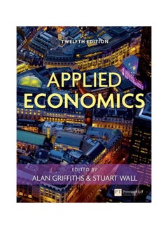 Buy Applied Economics Paperback English by Alan Griffiths - 40917 in Egypt