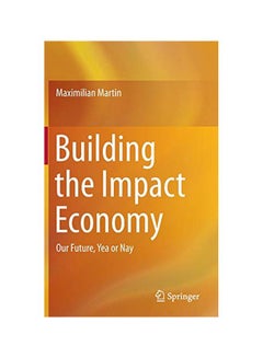 Buy Building The Impact Economy: Our Future Yea Or Nay hardcover english - 02 Dec 2015 in Egypt