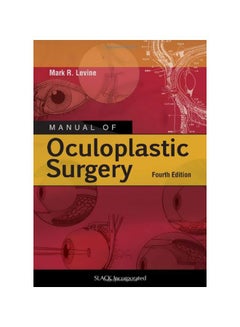 Buy Manual Of Ocuplastic Surgery Paperback English by Mark R. Levine - 30 Jul 2010 in Egypt