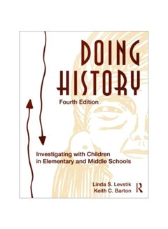 اشتري Doing History: Investigating With Children In Elementary And Middle Schools Paperback English by Linda S. Levstik في مصر