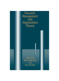 اشتري Foucault, Management And Organization Theory: From Panopticon To Technologies Of Self Paperback English في مصر