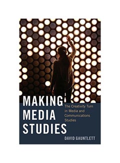 اشتري Making Media Studies: The Creativity Turn In Media And Communications Studies Paperback English by David Gauntlett في مصر