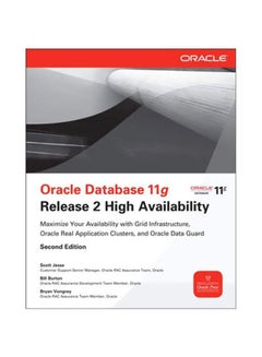 Buy Oracle Database 11g Release 2 High Availability: Maximize Your Availability With Grid Infrastructure, RAC And Data Guard Paperback English by Scott Jesse - 40679.0 in Egypt