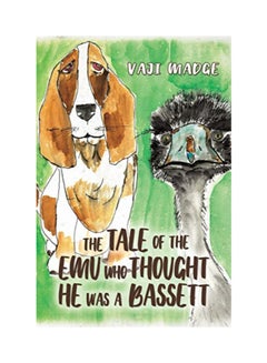 اشتري The Tale Of The Emu Who Thought He Was A Bassett Paperback الإنجليزية by Vaji Madge - 43797 في الامارات