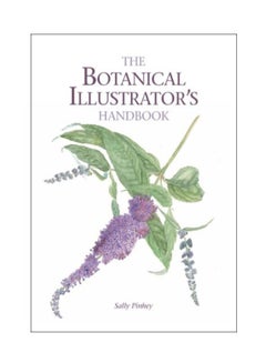 اشتري The Botanical Illustrator's Handbook Paperback English by Sally Pinhey - 41883 في الامارات