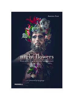 Buy Night Flowers: From Avant-Drag To Extreme Haute-Couture hardcover english in UAE