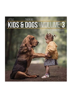 اشتري Little Kids And Their Big Dogs: Volume 3 Hardcover 1 في الامارات