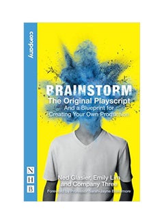 اشتري Brainstorm: The Original Playscript And A Blueprint For Creating Your Own Production Paperback English by Ned Glasier - 03 Oct 2017 في الامارات