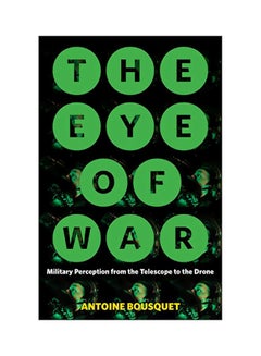 اشتري The Eye Of War : Military Perception From The Telescope To The Drone paperback english - 09 Oct 2018 في الامارات