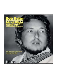 Buy Bob Dylan At The Isle Of Wight Festival 1969 paperback english - 26-Jul-19 in UAE