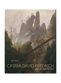 اشتري Caspar David Friedrich: Nature And The Self Hardcover English by Nina Amstutz - 43886 في الامارات