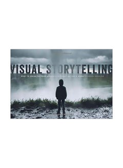 اشتري Visual Storytelling: How To Speak To The Audience Without Saying A Word Paperback في الامارات