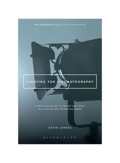 Buy Lighting for Cinematography: A Practical Guide to the Art and Craft of Lighting for the Moving Image paperback english - 01 Dec 2015 in UAE