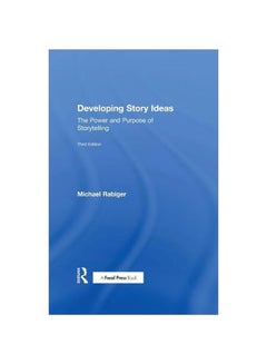 اشتري Developing Story Ideas: The Power And Purpose Of Storytelling Paperback في الامارات