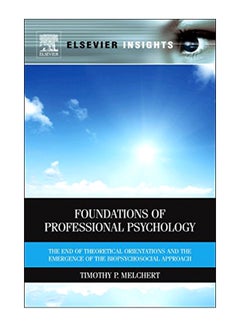 اشتري Foundations Of Professional Psychology: The End Of Theoretical Orientations And The Emergence Of The Biopsychosocial Approach Hardcover في الامارات