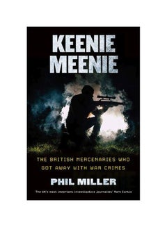 اشتري Keenie Meenie: The British Mercenaries Who Got Away With War Crimes Paperback في الامارات