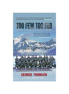 اشتري Too Few Too Far: The True Story Of A Royal Marine Commando paperback english - 19-Jul-12 في الامارات