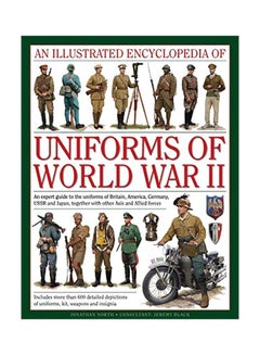 اشتري An Illustrated Encyclopedia Of Uniforms Of World War II Hardcover English by Jonathan North - 42345 في الامارات