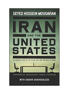 اشتري Iran And The United States : An Insider's View On The Failed Past And The Road To Peace hardcover english في مصر