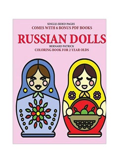 اشتري Russian Dolls: Coloring Books For 2 Year Olds Paperback الإنجليزية by Bernard Patrick - 10-Feb-20 في الامارات