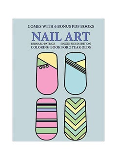 Buy Nail Art: Coloring Books For 2 Year Olds paperback english - 09-Feb-20 in UAE