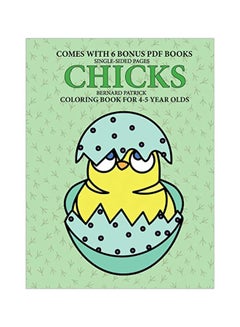 اشتري Chicks: Coloring Book For 4-5 Year Olds Paperback الإنجليزية by Bernard Patrick - 12-Feb-20 في الامارات