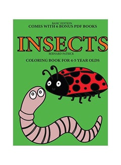 Buy Insects: Coloring Book For 4-5 Year Olds paperback english - 13-Feb-20 in UAE