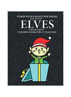 Buy Elves: Coloring Book For 4-5 Year Olds Paperback English by Bernard Patrick - 14-Feb-20 in UAE