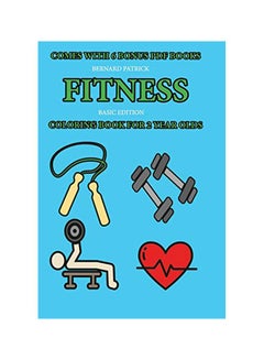 اشتري Fitness Coloring Books For 2 Year Olds Paperback الإنجليزية by Bernard Patrick - 08-Feb-20 في الامارات