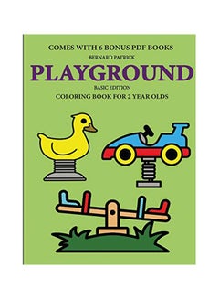 Buy Playground : Coloring Books For 2 Year Olds paperback english - 09-Feb-20 in UAE