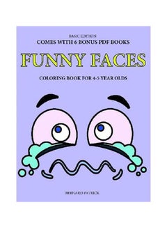 اشتري Funny Faces: Coloring Books For 4-5 Year Olds Paperback الإنجليزية by Bernard Patrick - 13-Feb-20 في الامارات