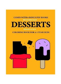 اشتري Desserts: Coloring Books For 4-5 Year Olds Paperback الإنجليزية by Bernard Patrick - 13-Feb-20 في الامارات