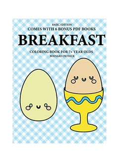 Buy Breakfast: Coloring Book For 7+ Year Olds Paperback English by Bernard Patrick - 17-Feb-20 in UAE