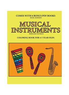 اشتري Musical Instruments: Coloring Books For 4-5 Year Olds Paperback الإنجليزية by Bernard Patrick - 12-Feb-20 في الامارات