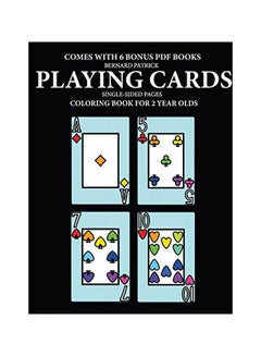 اشتري Playing Cards: Colouring Book For 2 Years Olds Paperback الإنجليزية by Bernard Patrick - 09-Feb-20 في الامارات