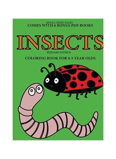 Buy Insects:Coloring Book For 4-5 Year Olds paperback english - 13-Feb-20 in UAE