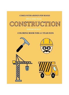 Buy Construction:Coloring Book For 4-5 Year Olds paperback english - 13-Feb-20 in UAE