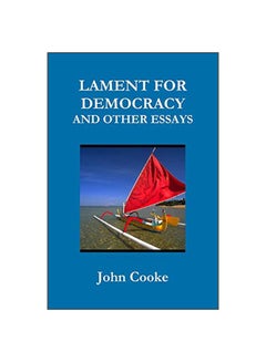 Buy Lament For Democracy And Other Essays paperback english - 12-Jan-20 in UAE